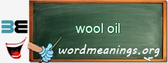 WordMeaning blackboard for wool oil